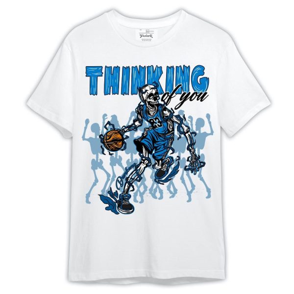 Industrial Blue 4s Shirt, Thinking Of You Basketball Shirt Outfit Military Blue 4s Matching Jordan Shirt Jezsport.com