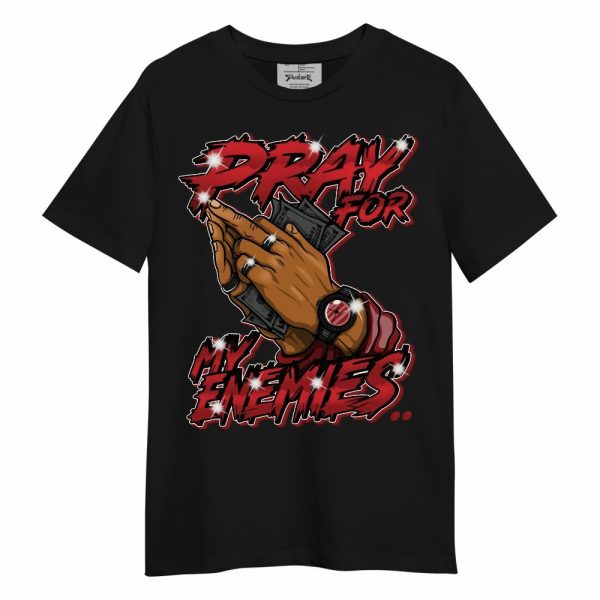 Alternate Flu Game 12s Shirt - Prayed For Enemies Graphic Unisex Shirt Matching Jordan Shirt Jezsport.com