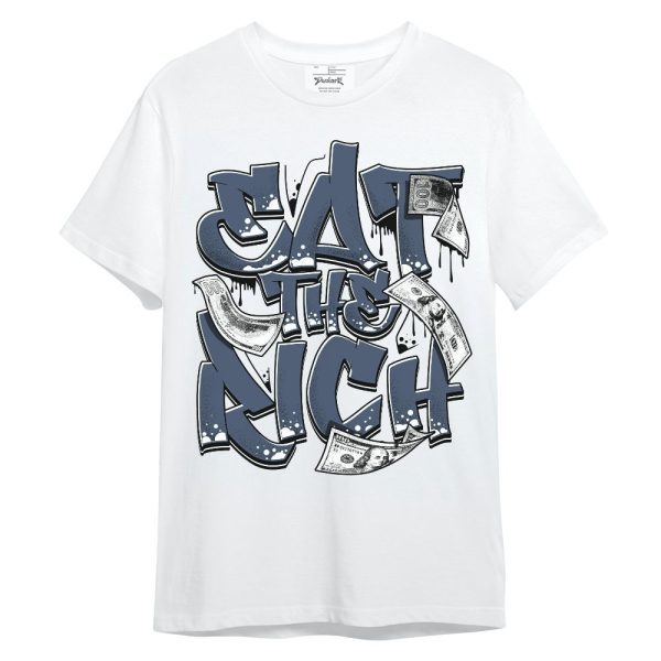 Low Diffused Blue 11s Shirt, Eat The Rich Graffiti Unisex Shirt Matching Jordan Shirt Jezsport.com