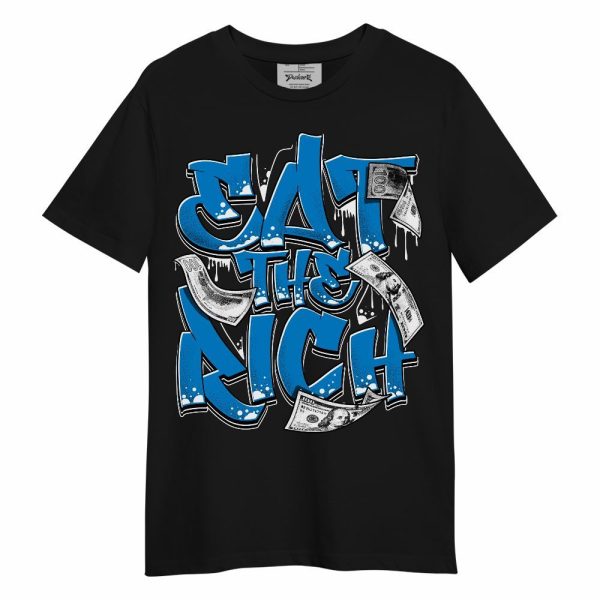 Industrial Blue 4s Shirt, Eat The Rich Graffiti Military Blue 4s Unisex Shirt Matching Jordan Shirt Jezsport.com