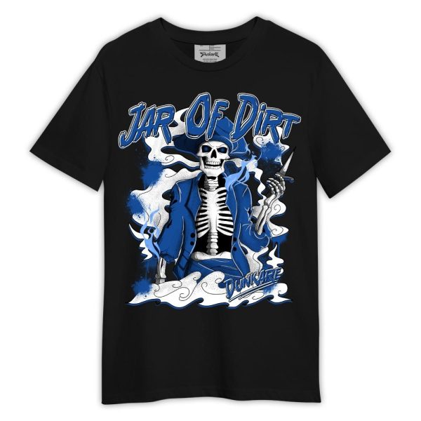 Low Space Royal 11s Shirt, Skeleton Jar Of Dirt Shirt Outfit Matching Jordan Shirt Jezsport.com