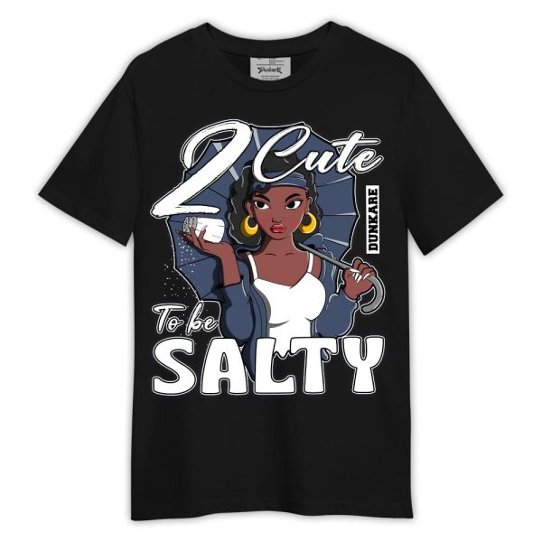 Low Diffused Blue 11s Shirt, 2 Cute To Be Salty Shirt Outfit Matching Jordan Shirt Jezsport.com