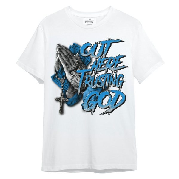 Industrial Blue 4s Shirt, Out Here Trusting God Money Military Blue 4s Unisex Shirt Matching Jordan Shirt Jezsport.com