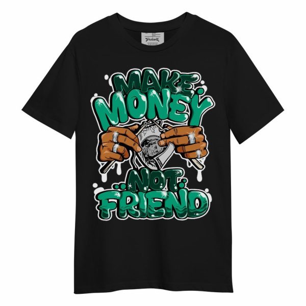 Oxidized Green 4s Shirt - Make Money Not Friend Graphic Unisex Shirt Matching Jordan Shirt Jezsport.com