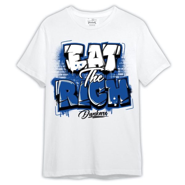 Low Space Royal 11s Shirt, Graphic Eat The Rich Shirt Outfit Matching Jordan Shirt Jezsport.com