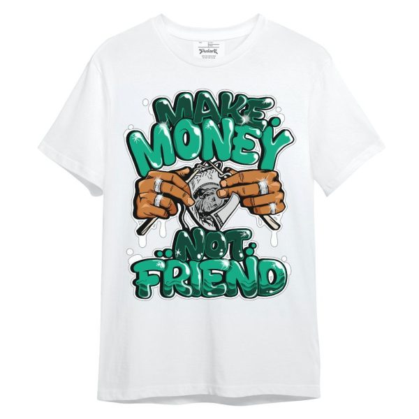 Oxidized Green 4s Shirt - Make Money Not Friend Graphic Unisex Shirt Matching Jordan Shirt Jezsport.com