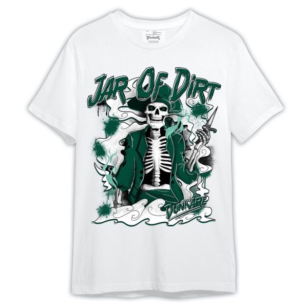 Oxidized Green 4s Shirt, Skeleton Jar Of Dirt Shirt Outfit Matching Jordan Shirt Jezsport.com