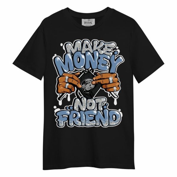 University Blue 4s Shirt - Make Money Not Friend Graphic Unisex Shirt Matching Jordan Shirt Jezsport.com