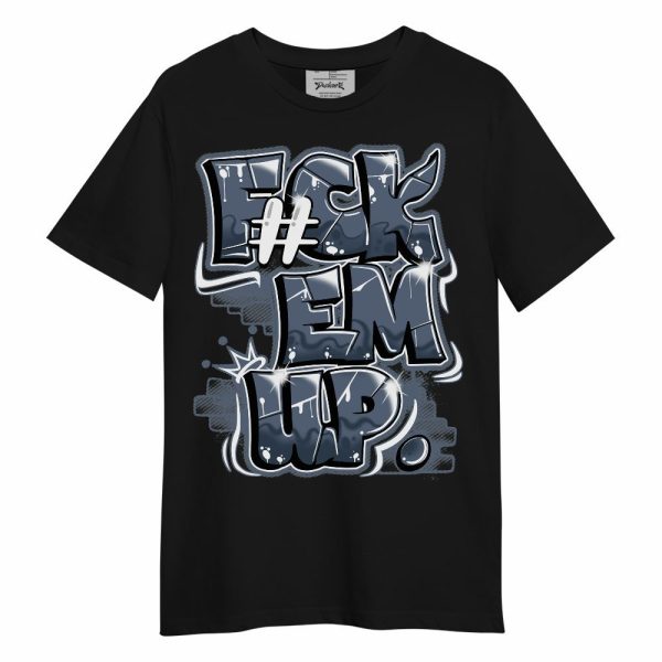 Low Diffused Blue 11s Shirt - F#ck Em Up Graphic Unisex Shirt Matching Jordan Shirt Jezsport.com