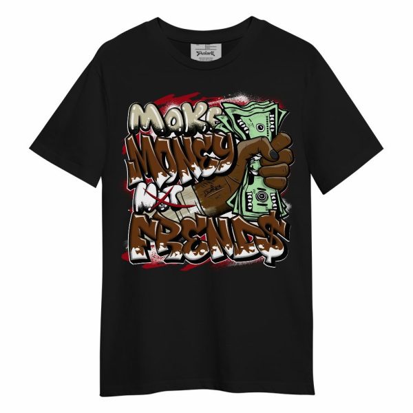 Archaeo Brown 5s Shirt, Make Money Not Friend Sprays Unisex Shirt Matching Jordan Shirt Jezsport.com