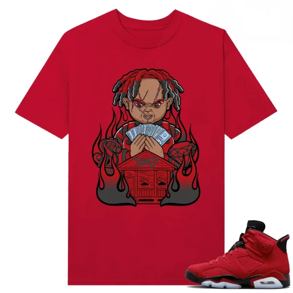 Toro Bravo Jordan 6s Shirts To Match Sneaker Match Tees Red "Trap Chucky", Matching Jordan Shirt Jezsport.com