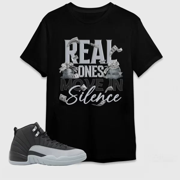 Air Jordan 12 Wolf Grey Shirt, Move In Silence Money Shirt To Match Sneaker, Matching Jordan Shirt Jezsport.com