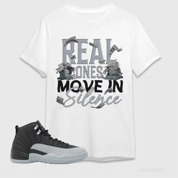 Air Jordan 12 Wolf Grey Shirt, Move In Silence Money Shirt To Match Sneaker, Matching Jordan Shirt Jezsport.com