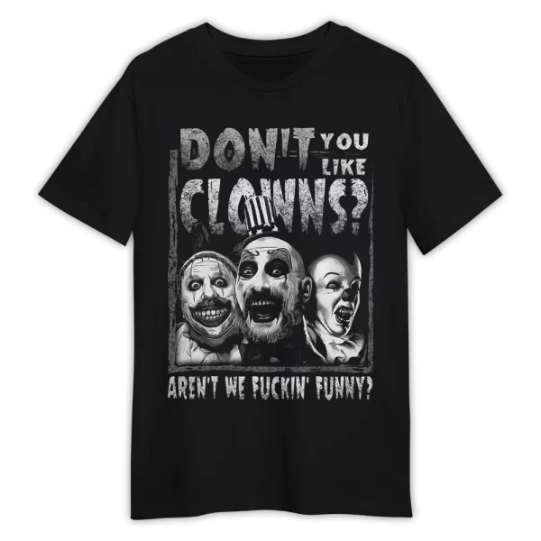 Captain Spaulding Don’t You Like Clowns Aren’t We Fuckin’ T-Shirt, Captain Spaulding Shirt, Halloween Shirt, Vintage Shirt Jezsport.com