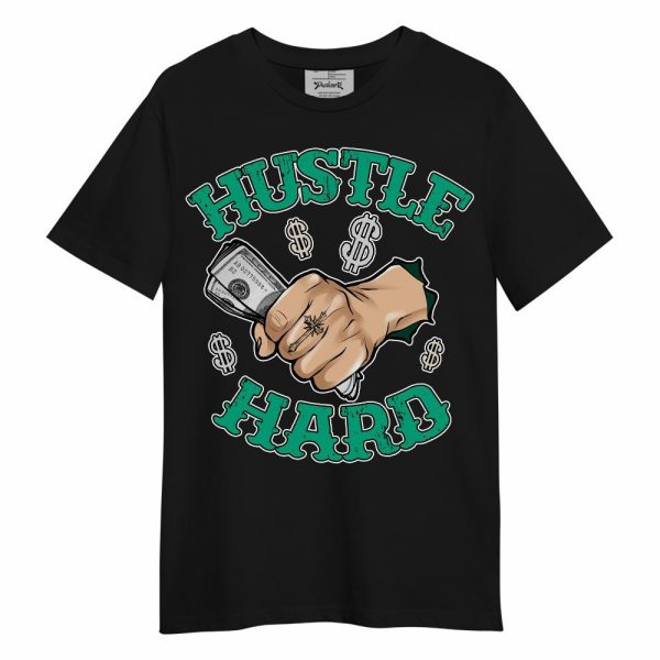 Oxidized Green 4s Shirt - Hustles Hard! Unisex Shirt Matching Jordan Shirt Jezsport.com