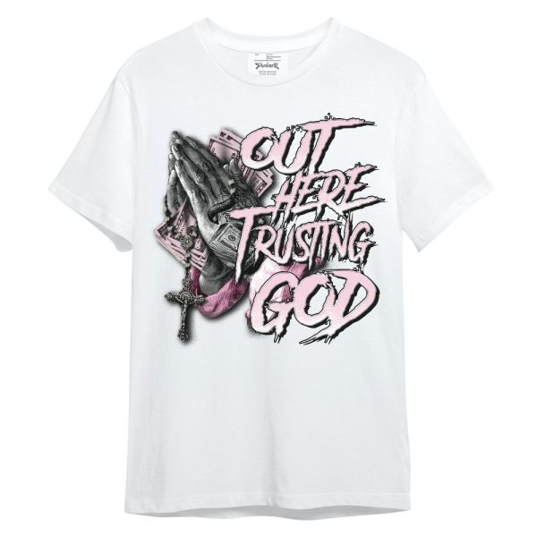 Orchid 4s Shirt, Out Here Trusting God Money Unisex Shirt Jezsport.com