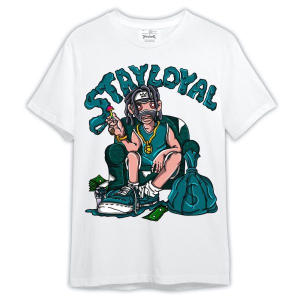 Oxidized Green 4s Shirt, Stay Loyal Shirt Outfit 1305 TCD Matching Jordan Shirt Jezsport.com