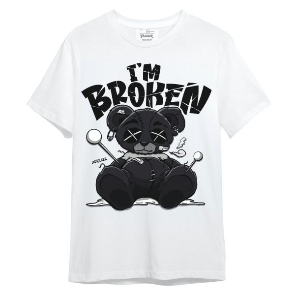 White Thunder 4s Shirt, I'm Broken Bear Unisex Shirt Jezsport.com