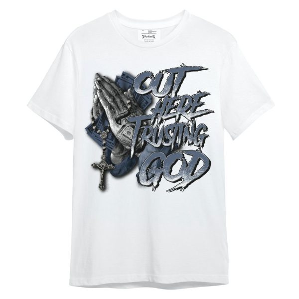 Low Diffused Blue 11s Shirt, Out Here Trusting God Money Unisex Shirt Matching Jordan Shirt Jezsport.com