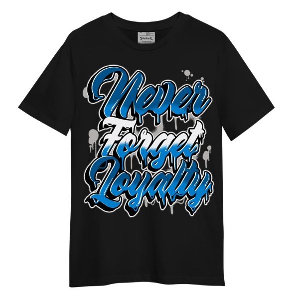 Industrial Blue 4s Shirt - Never Forget Loyalties Graphic Shirt Unisex Matching Jordan Shirt Jezsport.com