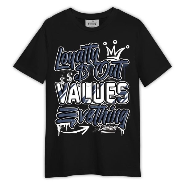 Low Diffused Blue 11s Shirt, Loyalty Out Values Everything Shirt Outfit Matching Jordan Shirt Jezsport.com