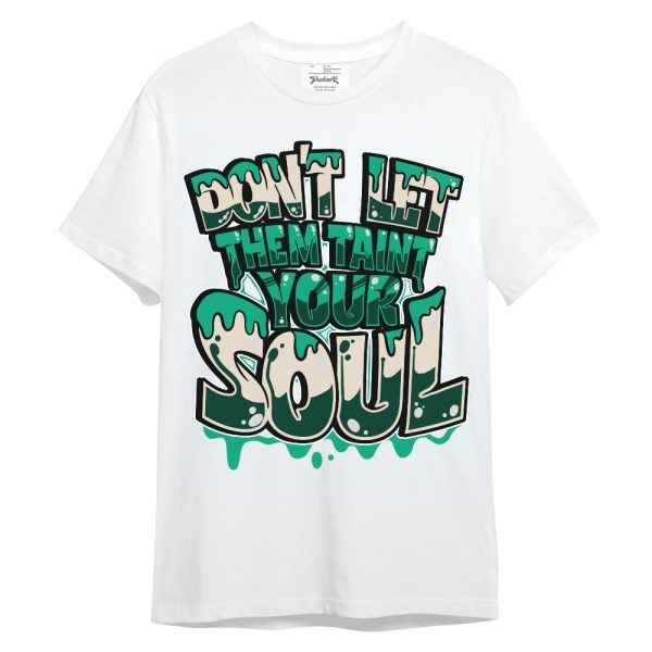 Oxidized Green 4s Shirt - Never Taint Your Soul Shirt Unisex Oufit Unisex Shirt Matching Jordan Shirt Jezsport.com