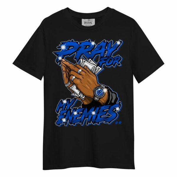 Hyper Royal 12s Shirt - Prayed For Enemies Graphic Unisex Shirt Matching Jordan Shirt Jezsport.com