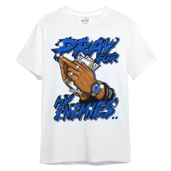 Hyper Royal 12s Shirt - Prayed For Enemies Graphic Unisex Shirt Matching Jordan Shirt Jezsport.com