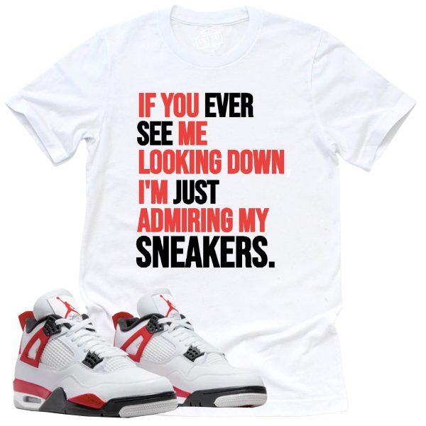 Admiring My Sneakers Shirt, Retro Air Jordan 4 Red Cement Sneaker Match Tee Jezsport.com