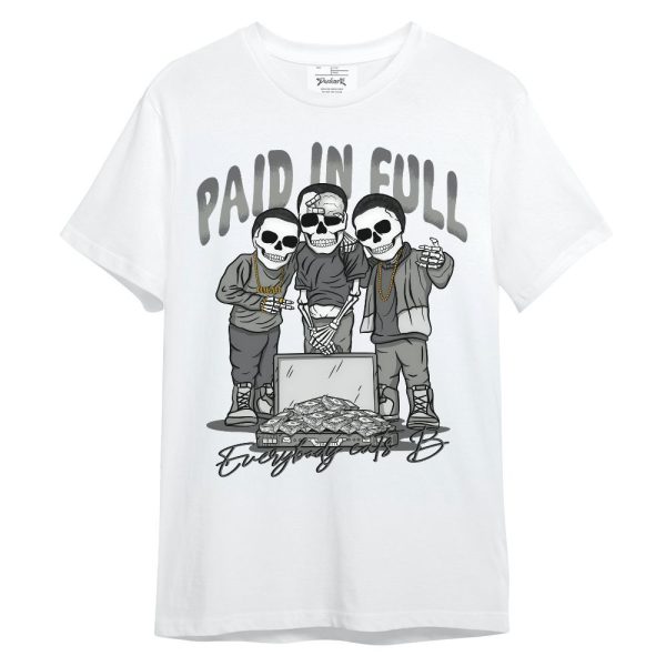 Paris Cement Grey 4s Shirt, Everybody Paid In Full Unisex Shirt Matching Jordan Shirt Jezsport.com