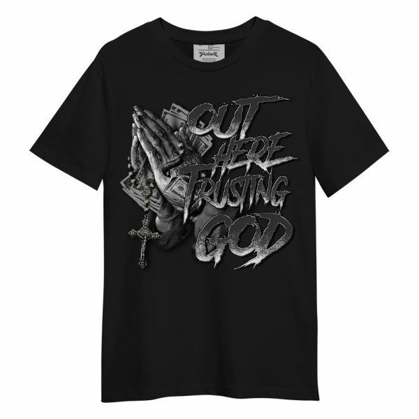 White Thunder 4s Shirt, Out Here Trusting God Money Unisex Shirt Matching Jordan Shirt Jezsport.com