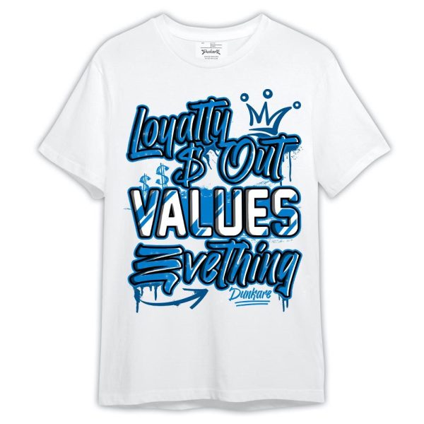 Industrial Blue 4s Shirt, Loyalty Out Values Everything Shirt Outfit 4 Military Blue Matching Jordan Shirt Jezsport.com