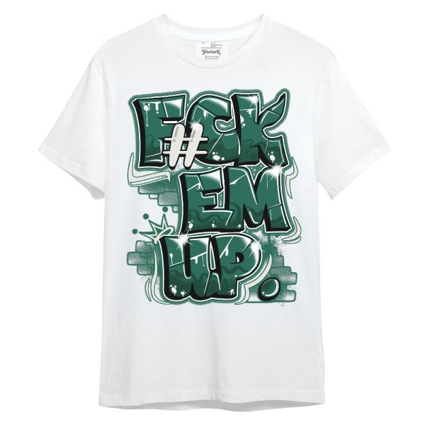 Oxidized Green 4s Shirt - F#ck Em Up Graphic Unisex Shirt Matching Jordan Shirt Jezsport.com