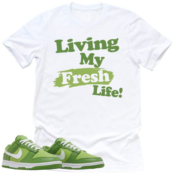 Living My Fresh Life Shirt, Retro Dunk Low Chlorophyll Sneaker Match Tee Jezsport.com