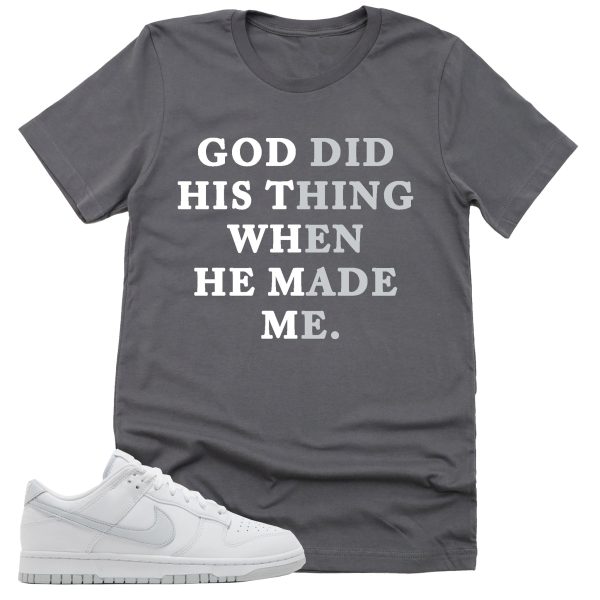 God Did His Thing Shirt, Retro Dunk Low White Pure Platinum Sneaker Match Tee Jezsport.com