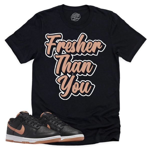 Fresher Than You Shirt, Retro Dunk Low Amber Brown Sneaker Match Tee Jezsport.com