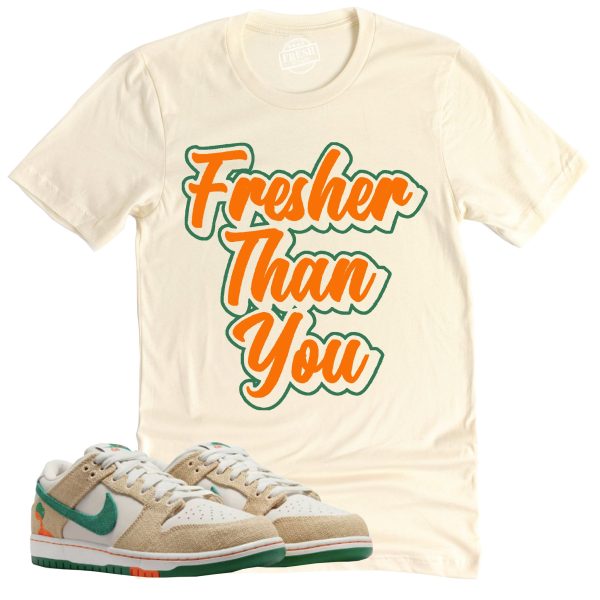 Fresher Than You Shirt Retro Dunk Low Phantom and Malachite Sneaker Match Tee Jezsport.com