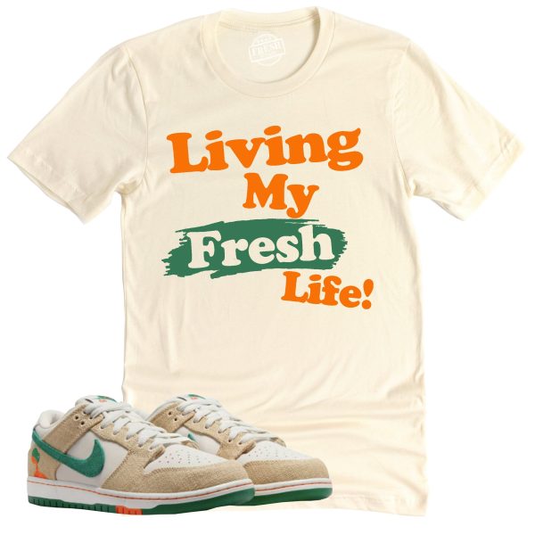 Living My Fresh Life Shirt Retro Dunk Low Phantom and Malachite Sneaker Match Tee Jezsport.com