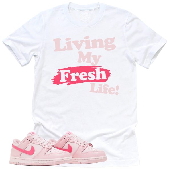 Living My Fresh Life Shirt, Retro Dunk Triple Pink Sneaker Match Tee Jezsport.com