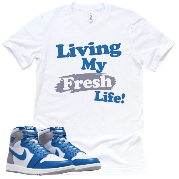 Living My Fresh Life Shirt Retro Air Jordan 1 True Blue Sneaker Match Tee Jezsport.com