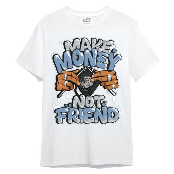 University Blue 4s Shirt - Make Money Not Friend Graphic Unisex Shirt Matching Jordan Shirt Jezsport.com