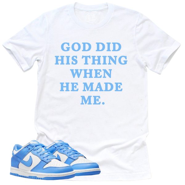 God Did His Thing Shirt, Retro Dunk Low University Blue Sneaker Match Tee Jezsport.com