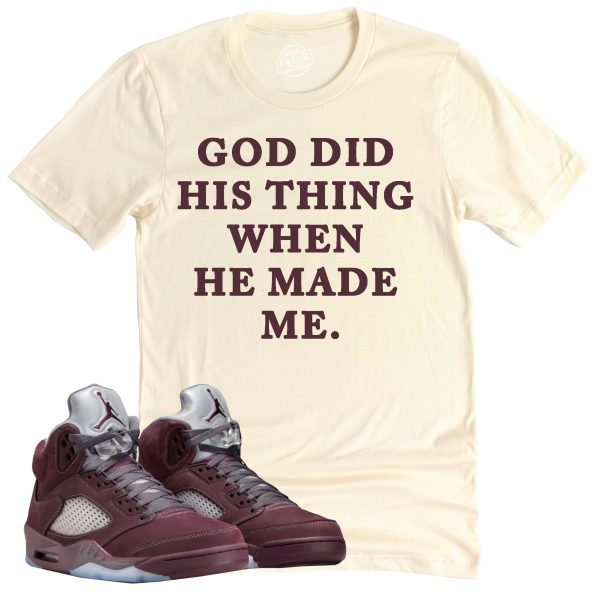 God Did His Thing Shirt, Air Jordan 5 Burgundy Sneaker Match Tee Jezsport.com