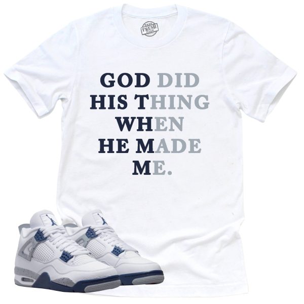 God Did His Thing Shirt Retro Air Jordan 4 Midnight Navy Sneaker Match Tee Jezsport.com