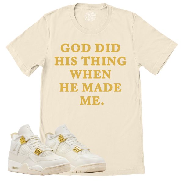 God Did His Thing Shirt, Retro Air Jordan 4 Sail Gold Sneaker Match Tee Jezsport.com