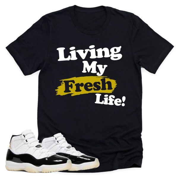 Living My Fresh LIfe Shirt, Retro Air Jordan 11 Gratitude Sneaker Match Tee Jezsport.com