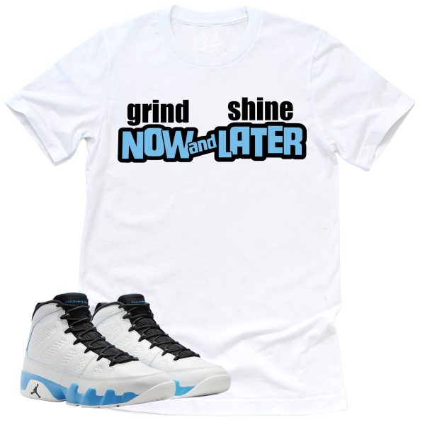 Grind Now Shine Later Shirt, Retro Air Jordan 9 Powder Blue Sneaker Match Tee Jezsport.com