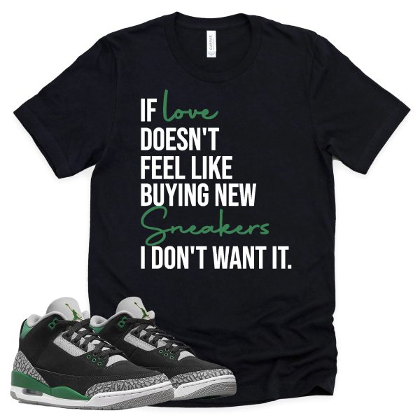 If Love Shirt Retro Air Jordan 3 Pine Green Sneaker Match Tee Jezsport.com