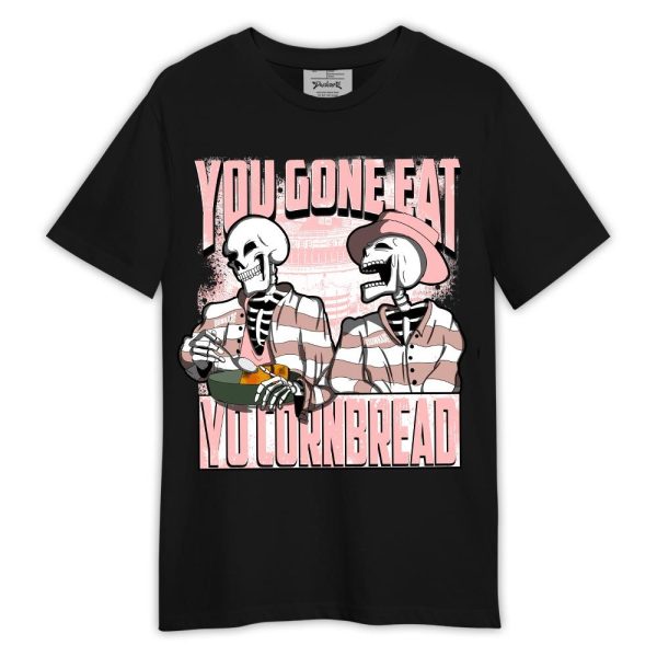 Low Legend Pink 11s Shirt, You Gone Eat Yo Cornbread Shirt Outfit Matching Jordan Shirt Jezsport.com