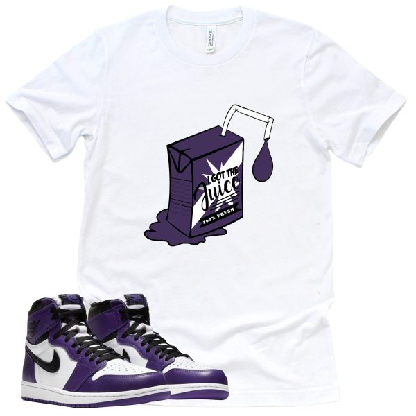 I Got The Juice Shirt Court Purple 1s Sneaker Match Tee Jezsport.com